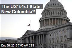 The US&#39; 51st State: New Columbia?