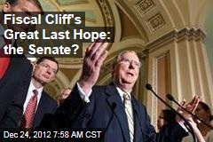 Fiscal Cliff&#39;s Great Last Hope: the Senate?