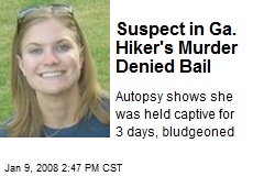Suspect in Ga. Hiker's Murder Denied Bail