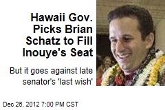 Hawaii Gov. Picks Brian Schatz to Fill Inouye&#39;s Seat