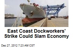 East Coast Dockworkers&#39; Strike Could Slam US Economy