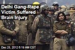 Delhi Gang-Rape Victim Suffered Brain Injury