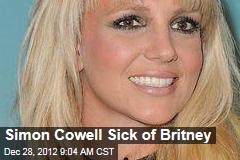 Simon Cowell Sick of Britney