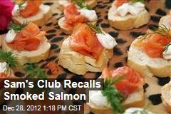 Sam&#39;s Club Recalls Smoked Salmon