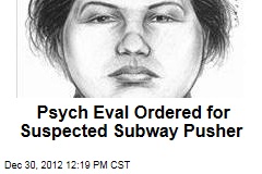 Psych Eval Ordered for Suspected Subway Pusher