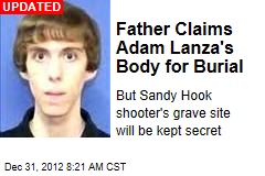 Adam Lanza&#39;s Body Claimed for Burial