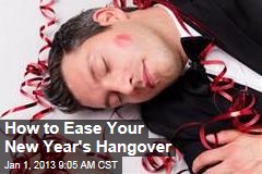 How to Ease Your New Year&#39;s Hangover