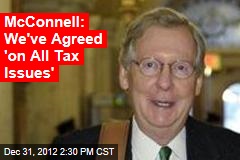 McConnell: We&#39;ve Agreed &#39;on All Tax Issues&#39;