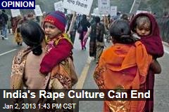 India&#39;s Rape Culture Can End