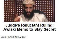 Judge&#39;s Reluctant Ruling: Awlaki Memo to Stay Secret