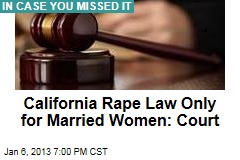 California Rape Law Only for Married Women: Court