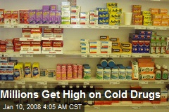 Millions Get High on Cold Drugs