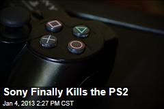 Sony Finally Kills the PS2