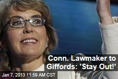 Conn. Lawmaker to Giffords: &#39;Stay Out!&#39;
