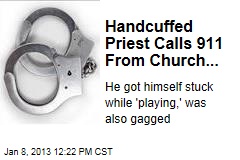 Handcuffed Priest Calls 911 From Church...