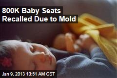 800K Baby Seats Recalled Due to Mold