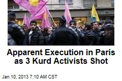 3 Kurd Activists Shot in Paris in Apparent Execution