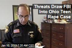 Threats Draw FBI Into Ohio Teen Rape Case