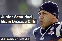 Junior Seau Had Brain Disease CTE