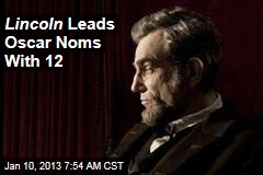 Lincoln Leads Academy Awards Noms With 12