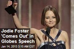 Jodie Foster &#39;Comes Out&#39; in Golden Globes Speech