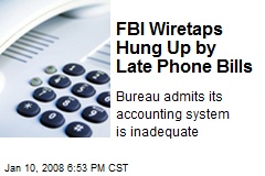 FBI Wiretaps Hung Up by Late Phone Bills