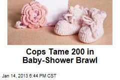Cops Use Tasers to Tame Baby-Shower Brawl