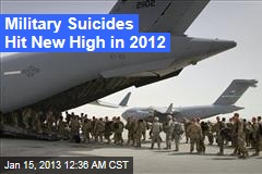 Military Suicides Hit New High in 2012