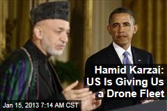 Hamid Karzai: US Is Giving Us a Drone Fleet