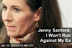 Jenny Sanford: I Won&#39;t Run Against My Ex