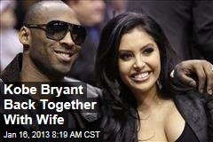 Kobe Bryant Back Together With Wife