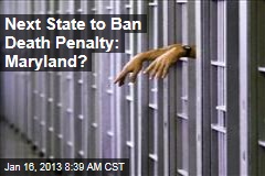 Next State to Ban Death Penalty: Maryland?