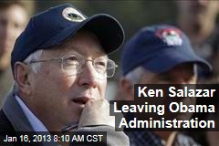 Ken Salazar Leaving Obama Administration