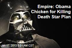 Empire Slams Obama&#39;s Death Star Rejection