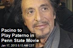 Pacino to Play Paterno in Penn State Movie