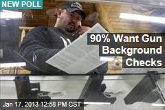 90% Want Gun Background Checks