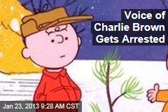 Voice of Charlie Brown Gets Arrested