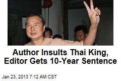 Author Insults Thai King, Editor Gets 10-Year Sentence