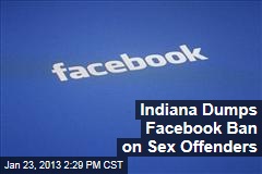 Indiana Dumps Facebook Ban on Sex Offenders