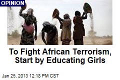 To Fight African Terrorism, Start by Educating Girls