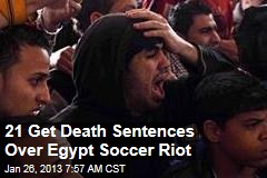 21 Get Death Sentences Over Egypt Soccer Riot