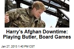 Harry&#39;s Afghan Downtime: Playing Butler, Board Games
