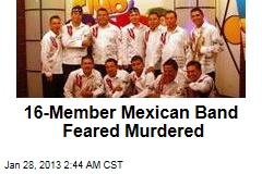 16-Member Mexican Band Feared Murdered