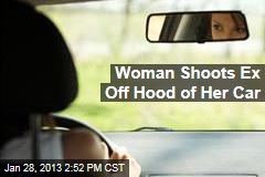 Woman Shoots Ex Off Car Hood&mdash; Where He Clung for 10 Miles