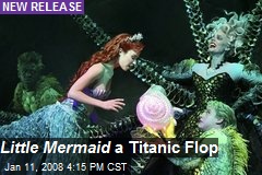 Little Mermaid a Titanic Flop