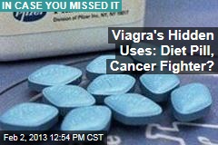 Viagra&#39;s Hidden Uses: Diet Pill, Cancer Fighter?