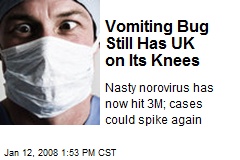 Vomiting Bug Still Has UK on Its Knees