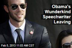Obama&#39;s Wunderkind Speechwriter Leaving