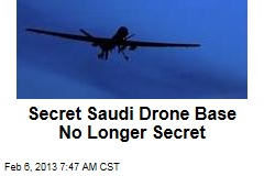 Secret Saudi Drone Base No Longer Secret