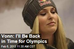 Vonn: I&#39;ll Be Back in Time for Olympics